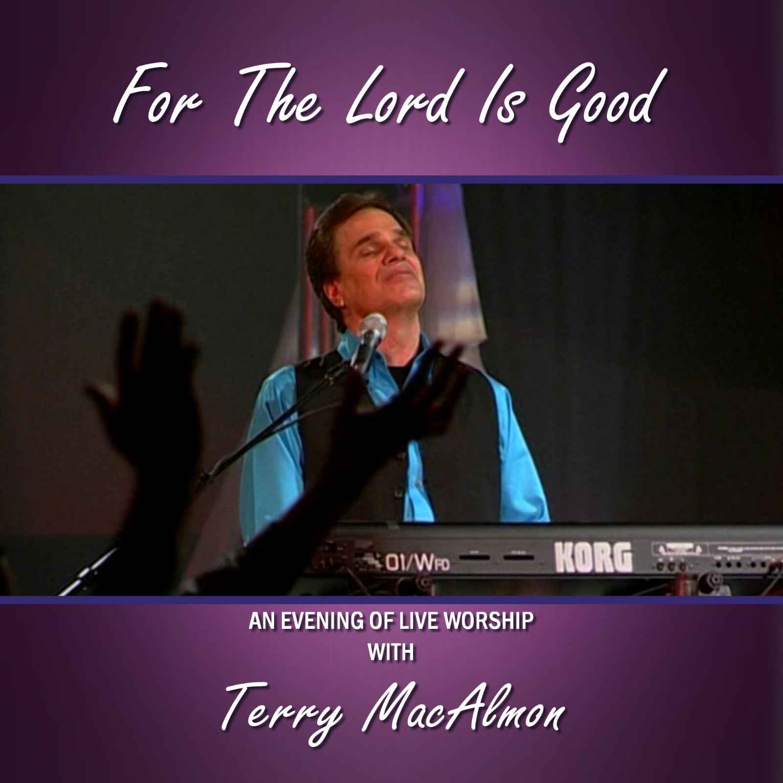 For The Lord Is Good - Terry MacAlmon (MP3)
