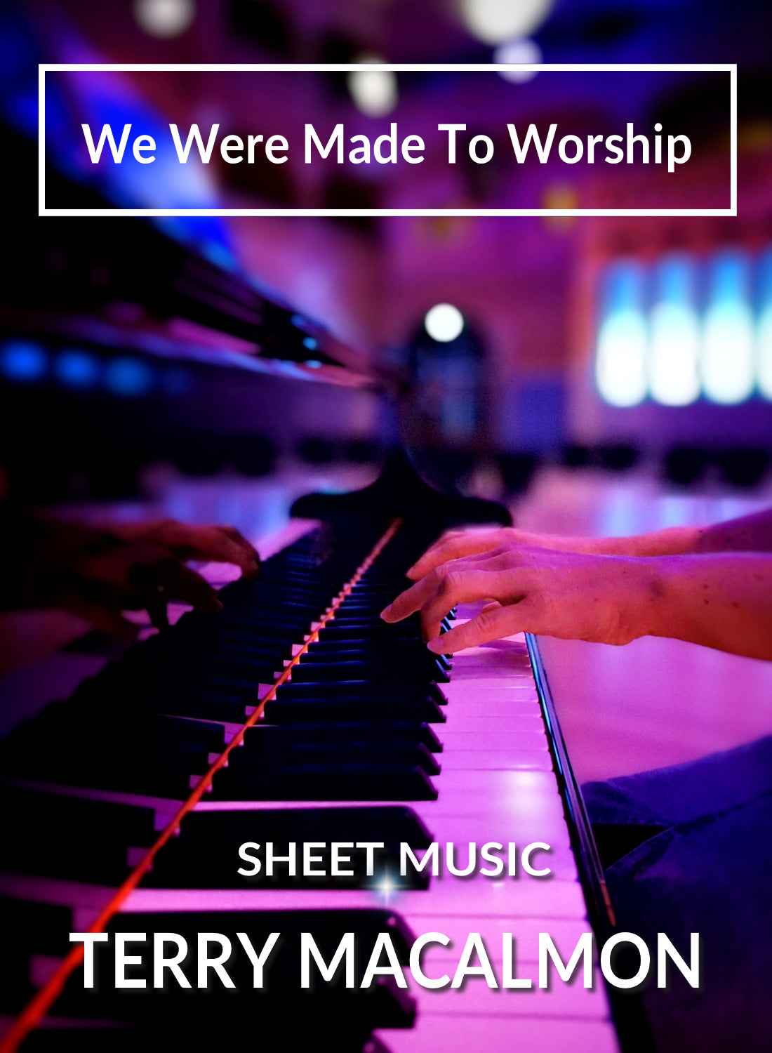 We Were Made To Worship - Sheet Music PDF - Terry MacAlmon