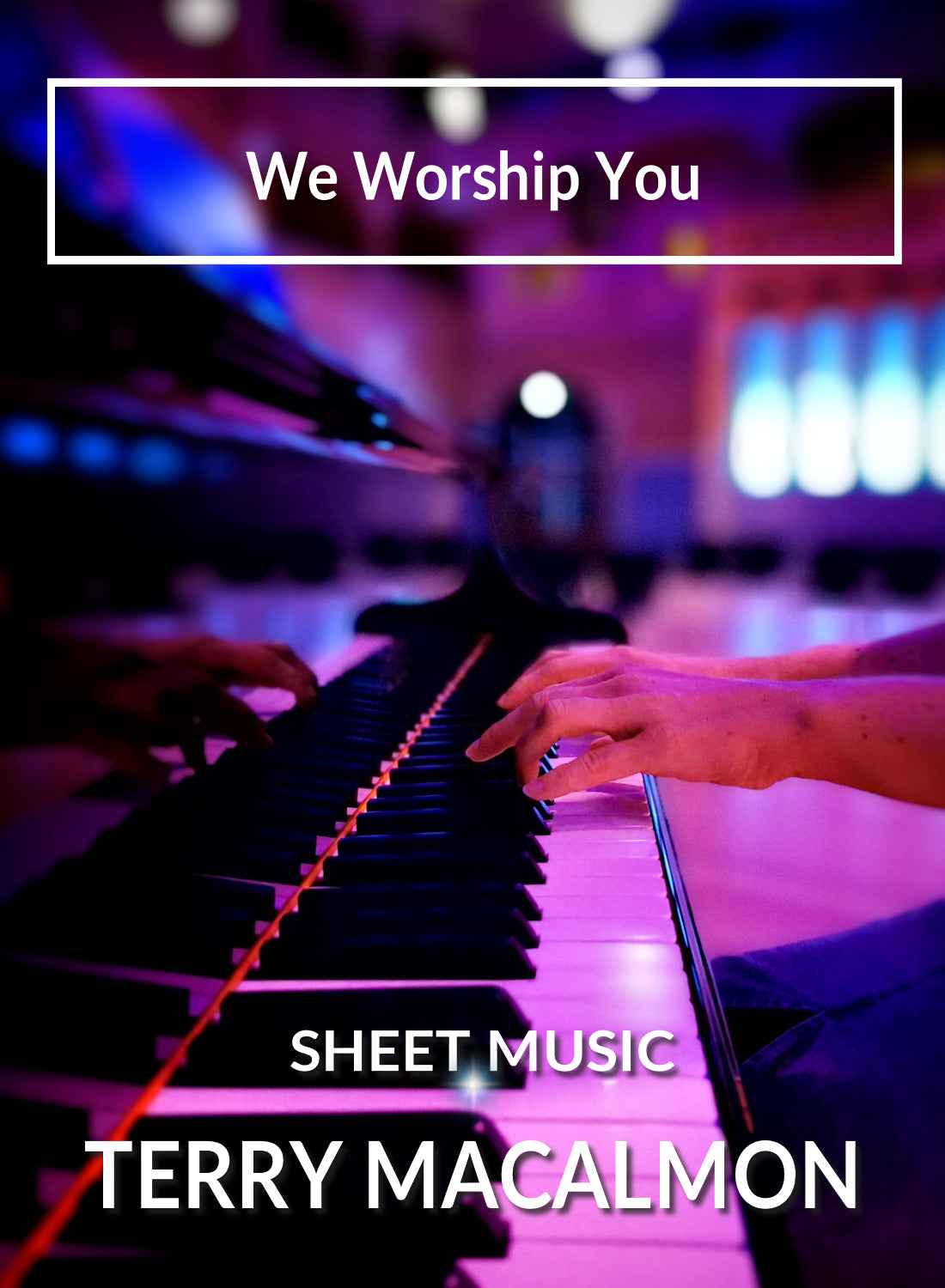 We Worship You - Sheet Music PDF - Terry MacAlmon