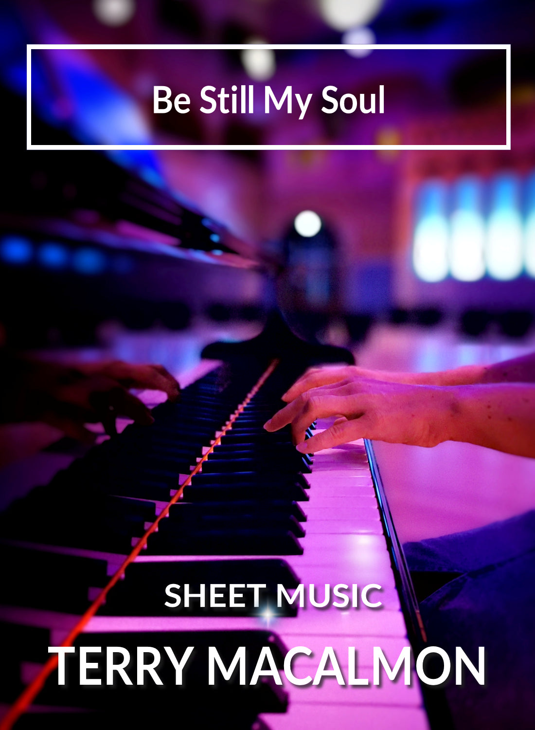 Be Still My Soul - Sheet Music PDF - Terry MacAlmon