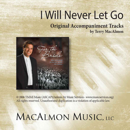 'I Will Never Let Go' - Terry MacAlmon (CD Accompaniment Track)