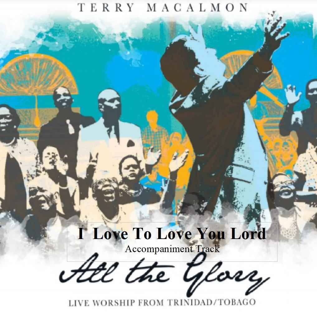 'I Love To Love You Lord' - Terry MacAlmon (CD Accompaniment Track)